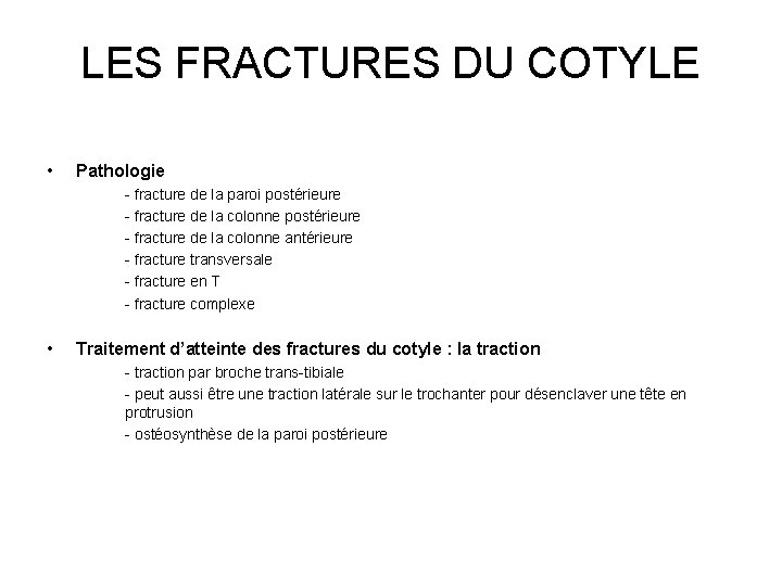 LES FRACTURES DU COTYLE • Pathologie - fracture de la paroi postérieure - fracture