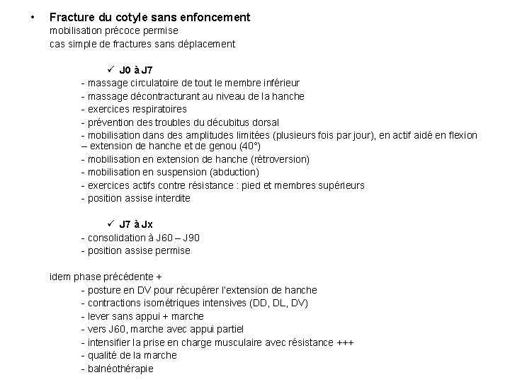  • Fracture du cotyle sans enfoncement mobilisation précoce permise cas simple de fractures