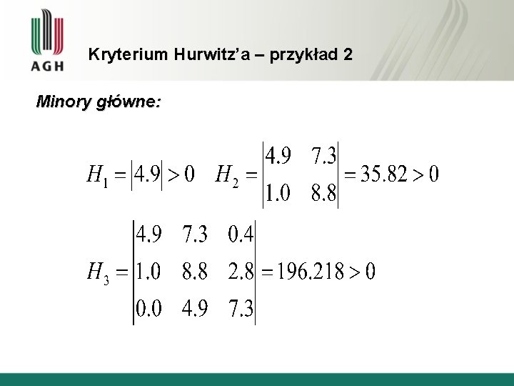 Kryterium Hurwitz’a – przykład 2 Minory główne: 