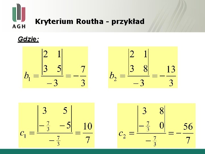 Kryterium Routha - przykład Gdzie: 