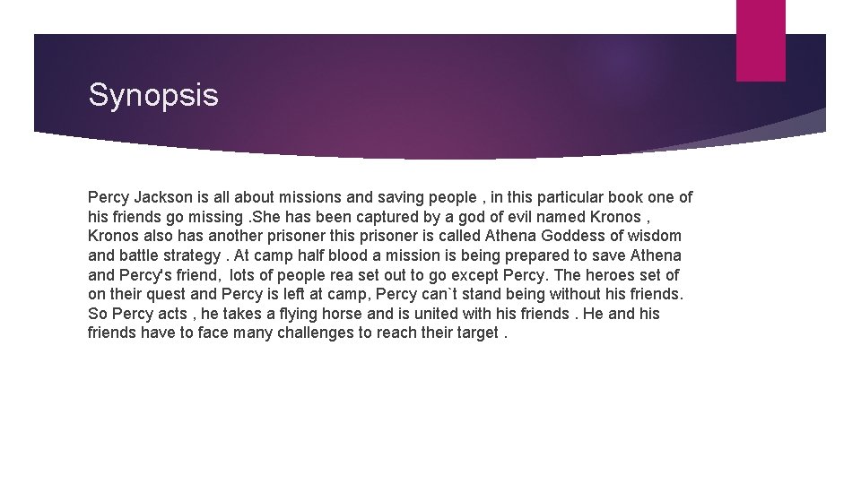 Synopsis Percy Jackson is all about missions and saving people , in this particular