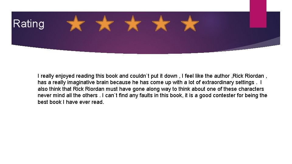 Rating I really enjoyed reading this book and couldn`t put it down , I