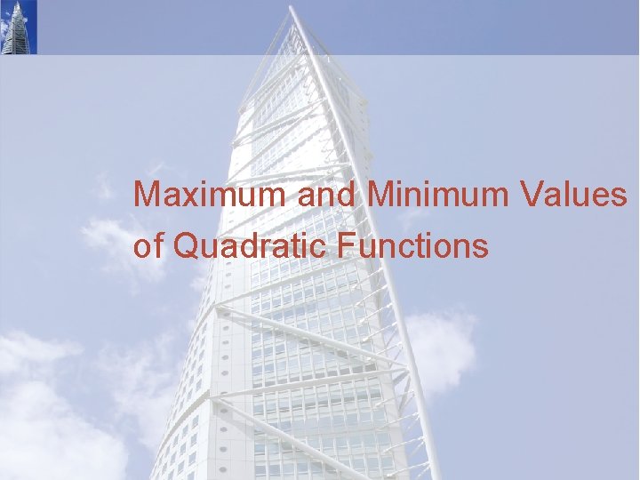 Maximum and Minimum Values of Quadratic Functions 