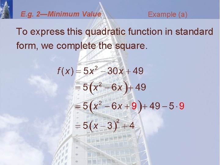 E. g. 2—Minimum Value Example (a) To express this quadratic function in standard form,