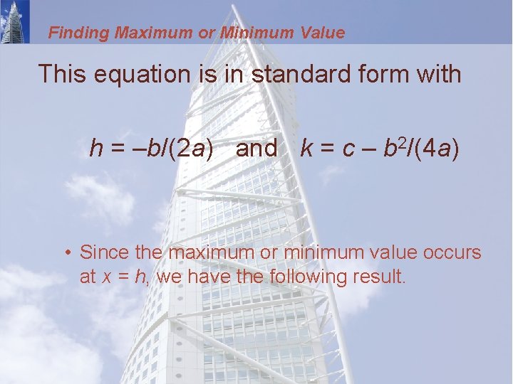 Finding Maximum or Minimum Value This equation is in standard form with h =