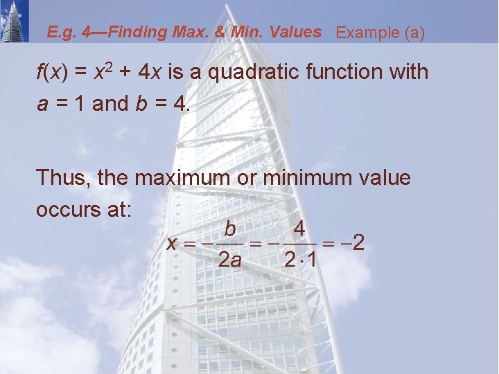 E. g. 4—Finding Max. & Min. Values Example (a) f(x) = x 2 +