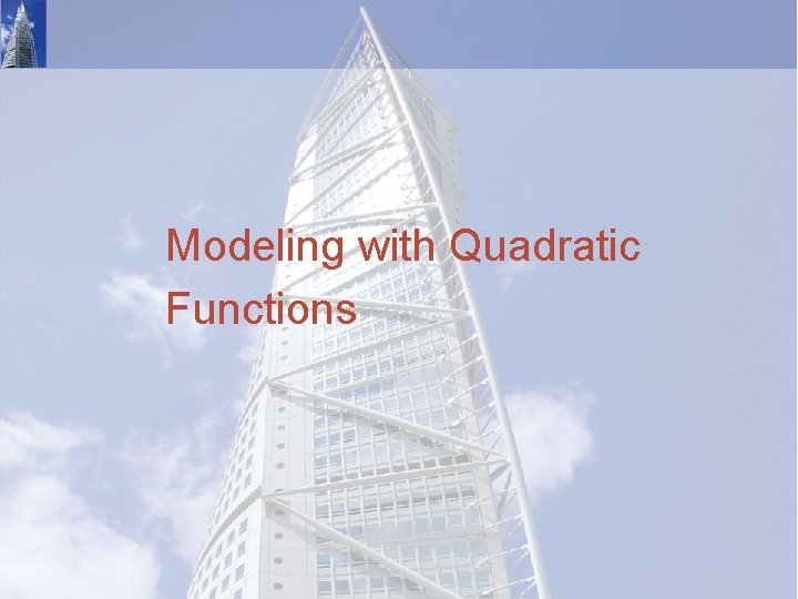 Modeling with Quadratic Functions 