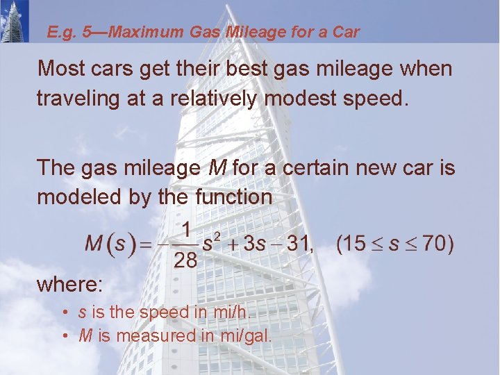 E. g. 5—Maximum Gas Mileage for a Car Most cars get their best gas