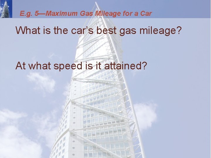 E. g. 5—Maximum Gas Mileage for a Car What is the car’s best gas