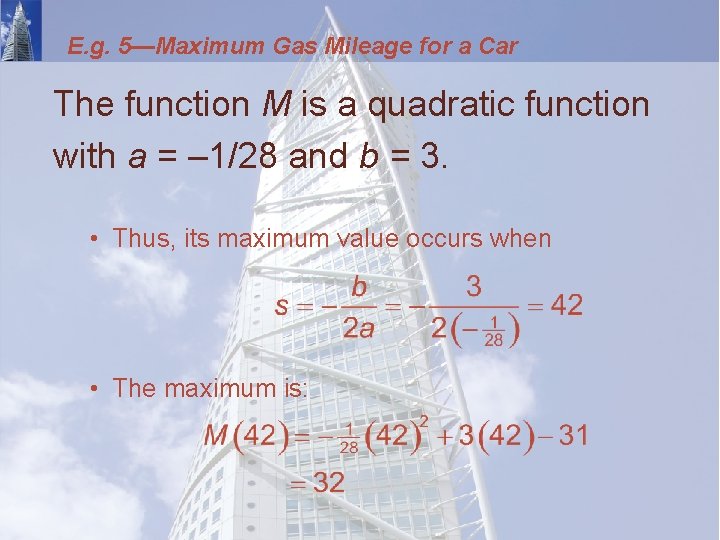 E. g. 5—Maximum Gas Mileage for a Car The function M is a quadratic