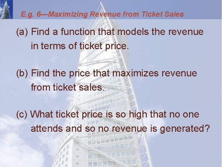 E. g. 6—Maximizing Revenue from Ticket Sales (a) Find a function that models the