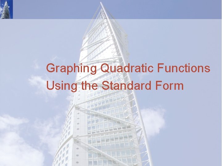 Graphing Quadratic Functions Using the Standard Form 