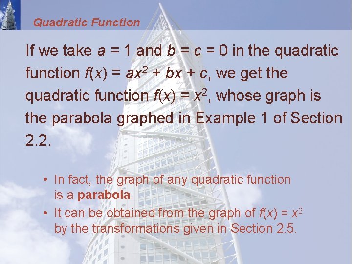 Quadratic Function If we take a = 1 and b = c = 0