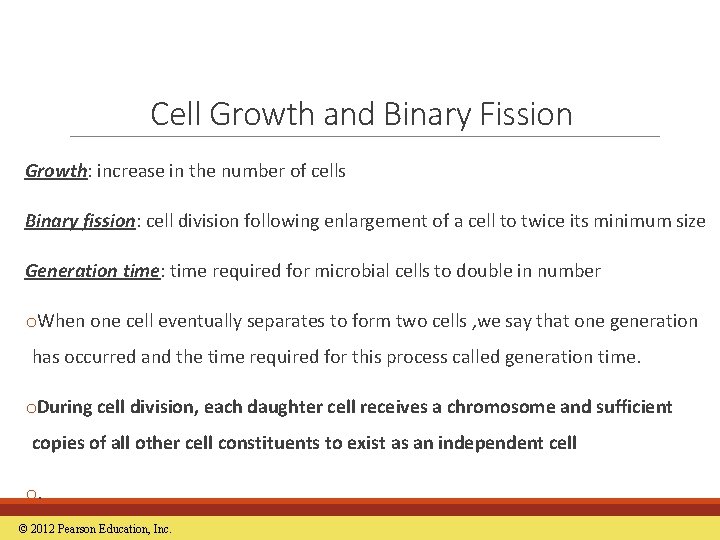 Cell Growth and Binary Fission Growth: increase in the number of cells Binary fission: