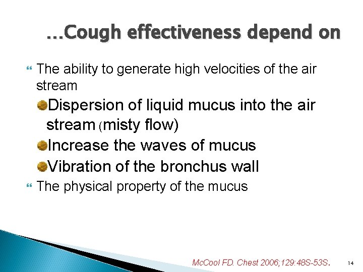 …Cough effectiveness depend on The ability to generate high velocities of the air stream