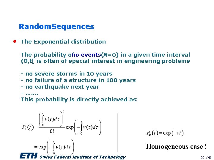 Random. Sequences • The Exponential distribution The probability ofno events(N=0) in a given time