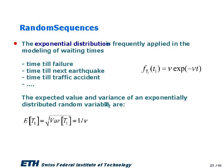Random. Sequences • The exponential distribution is frequently applied in the modeling of waiting