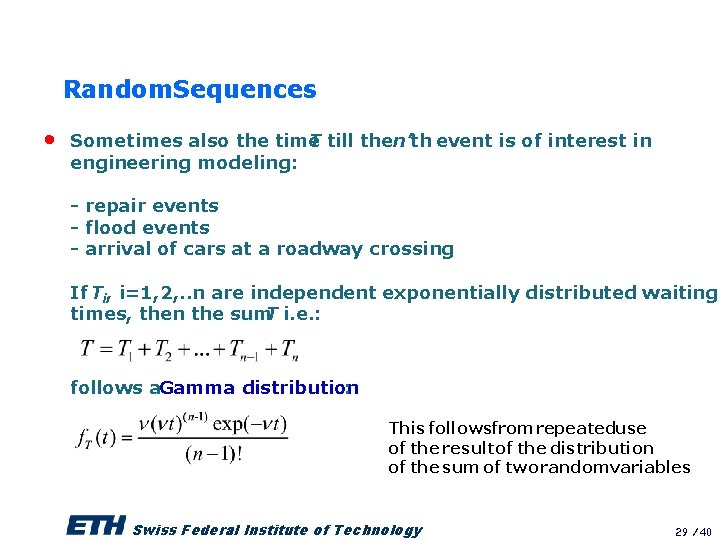 Random. Sequences • Sometimes also the time T till the n’th event is of