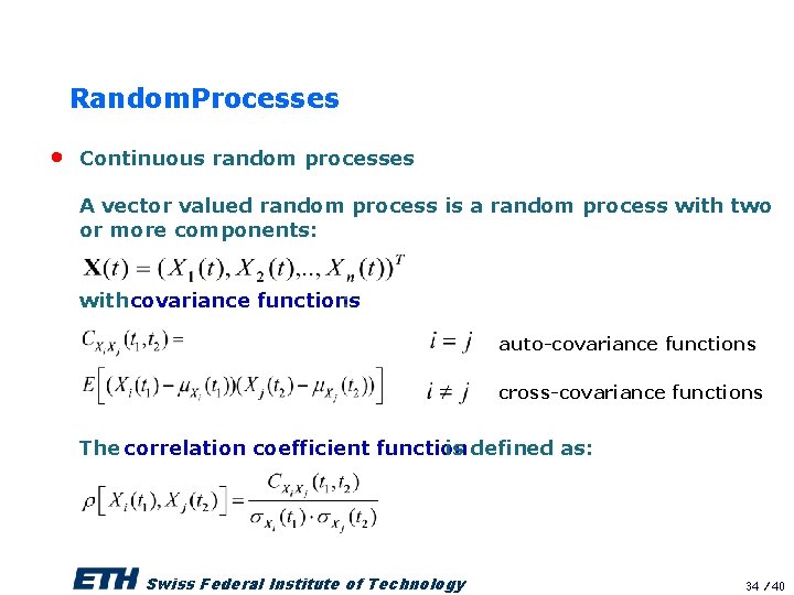 Random. Processes • Continuous random processes A vector valued random process is a random