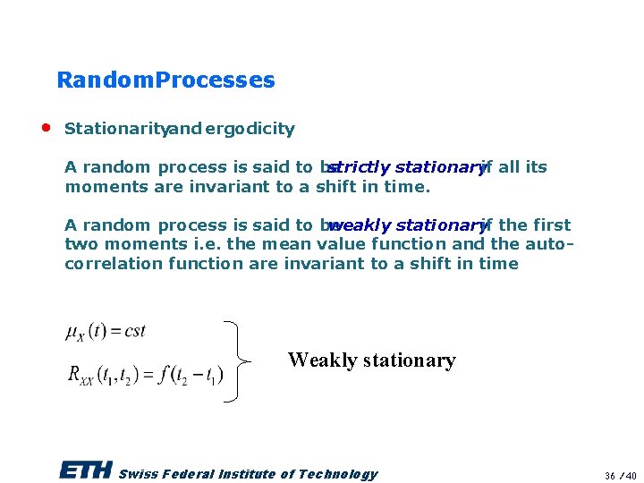 Random. Processes • Stationarityand ergodicity A random process is said to be strictly stationaryif