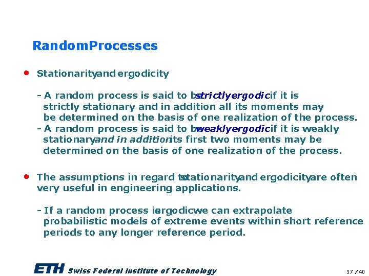 Random. Processes • Stationarityand ergodicity - A random process is said to be strictlyergodicif