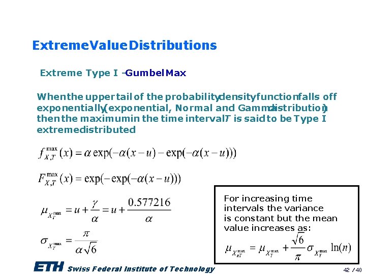 Extreme. Value Distributions Extreme Type I –Gumbel Max When the upper tail of the