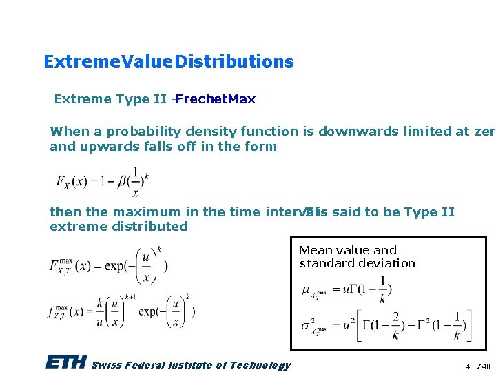 Extreme. Value Distributions Extreme Type II –Frechet. Max When a probability density function is