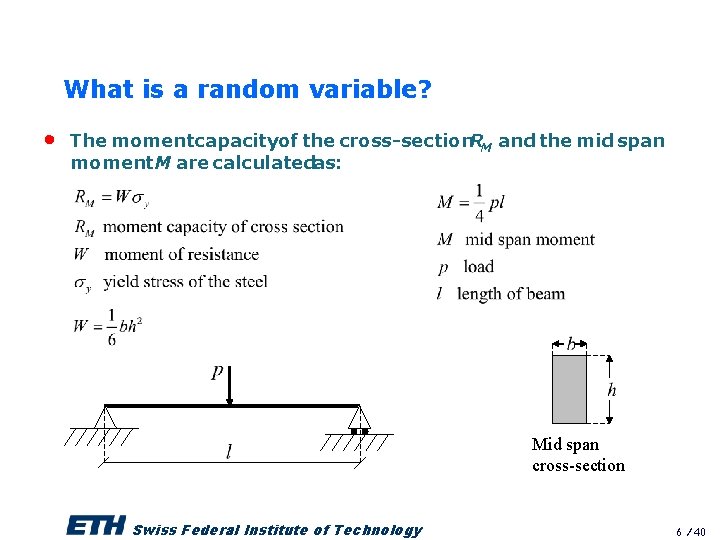 What is a random variable? • The momentcapacityof the cross-section. RM and the mid