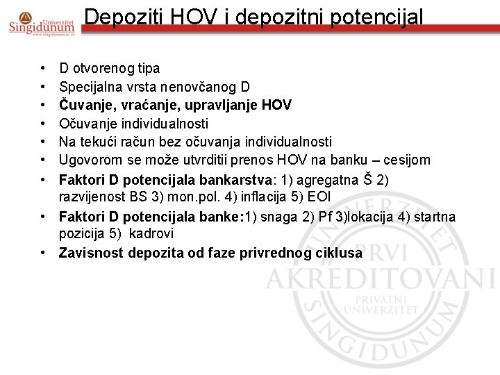 Depoziti HOV i depozitni potencijal • • D otvorenog tipa Specijalna vrsta nenovčanog D