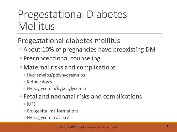 Pregestational Diabetes Mellitus Pregestational diabetes mellitus ◦ About 10% of pregnancies have preexisting DM