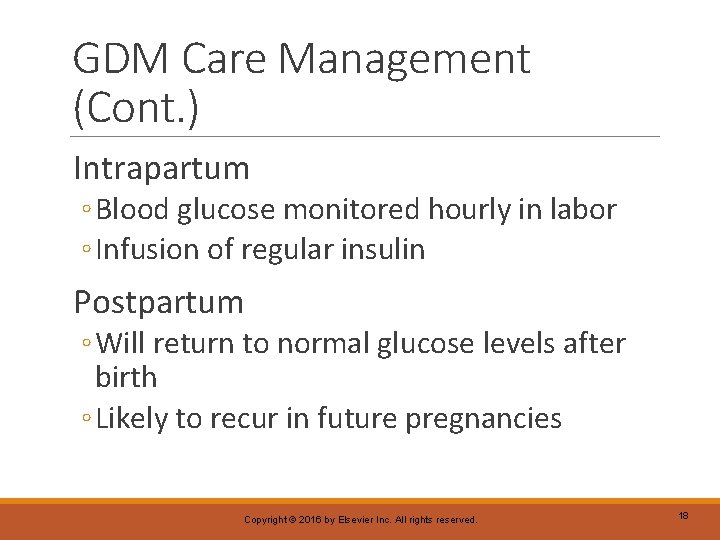 GDM Care Management (Cont. ) Intrapartum ◦ Blood glucose monitored hourly in labor ◦