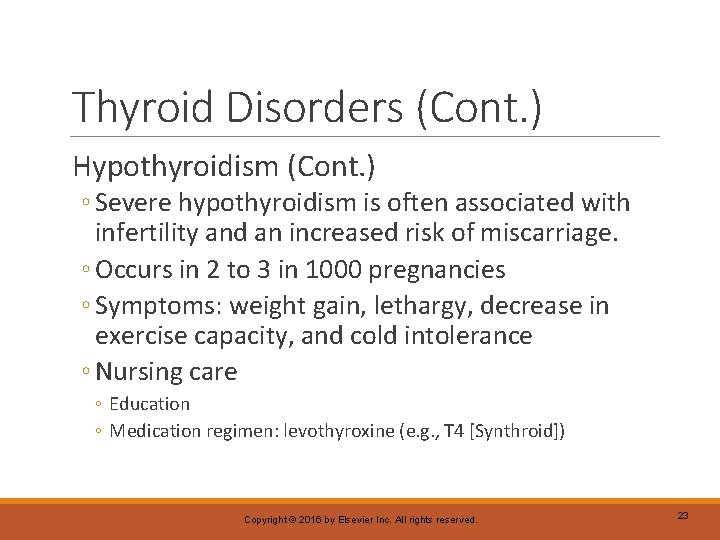Thyroid Disorders (Cont. ) Hypothyroidism (Cont. ) ◦ Severe hypothyroidism is often associated with