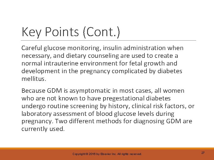 Key Points (Cont. ) Careful glucose monitoring, insulin administration when necessary, and dietary counseling