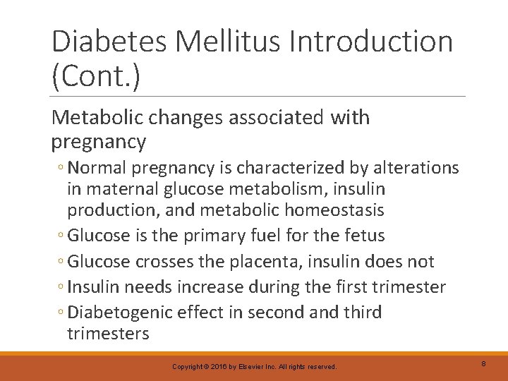 Diabetes Mellitus Introduction (Cont. ) Metabolic changes associated with pregnancy ◦ Normal pregnancy is