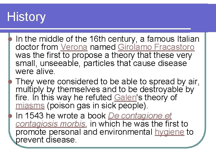 History In the middle of the 16 th century, a famous Italian doctor from