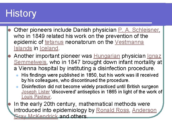 History Other pioneers include Danish physician P. A. Schleisner, who in 1849 related his