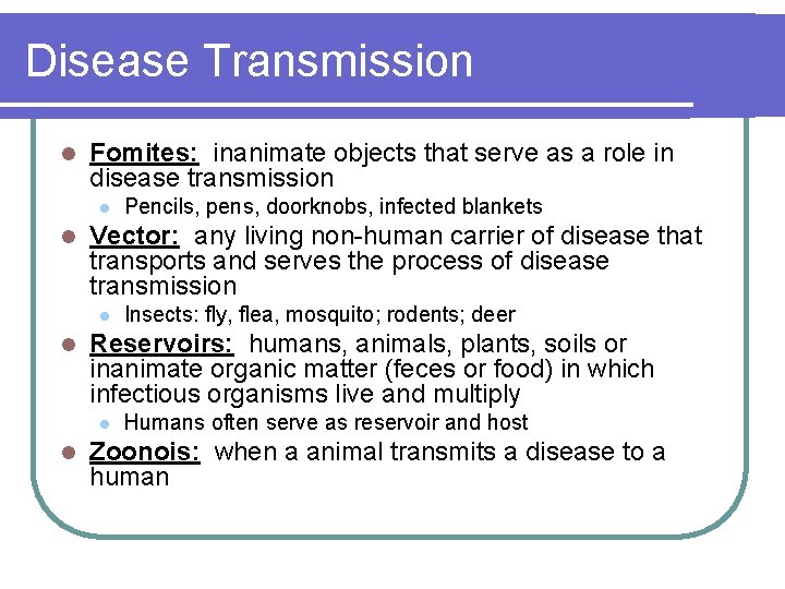 Disease Transmission l Fomites: inanimate objects that serve as a role in disease transmission