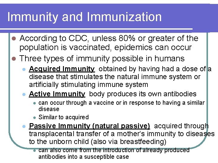 Immunity and Immunization According to CDC, unless 80% or greater of the population is