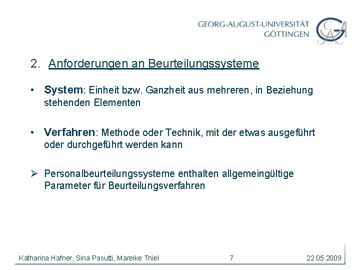 2. Anforderungen an Beurteilungssysteme • System: Einheit bzw. Ganzheit aus mehreren, in Beziehung stehenden