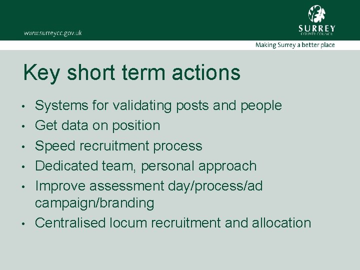 Key short term actions • • • Systems for validating posts and people Get