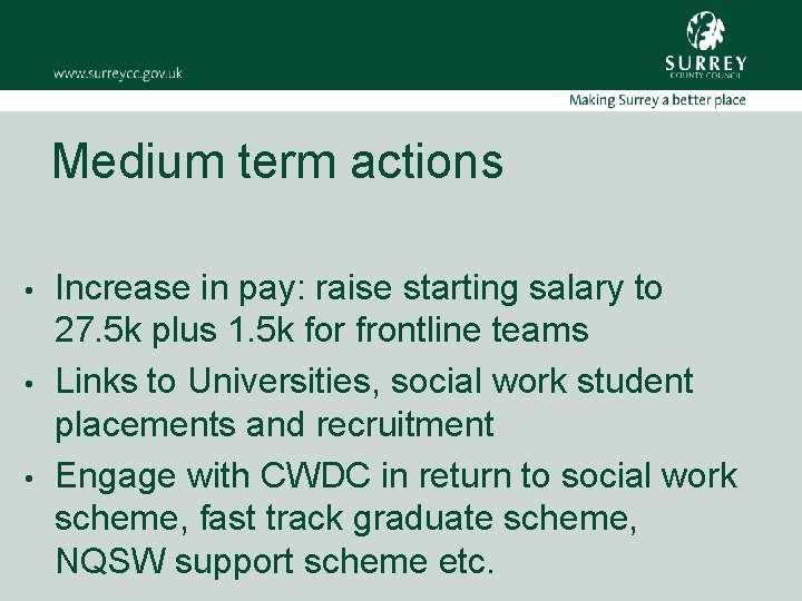 Medium term actions • • • Increase in pay: raise starting salary to 27.