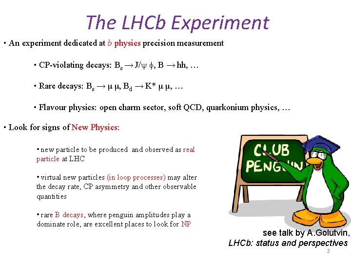 The LHCb Experiment • An experiment dedicated at b physics precision measurement • CP-violating