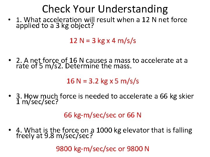 Check Your Understanding • 1. What acceleration will result when a 12 N net