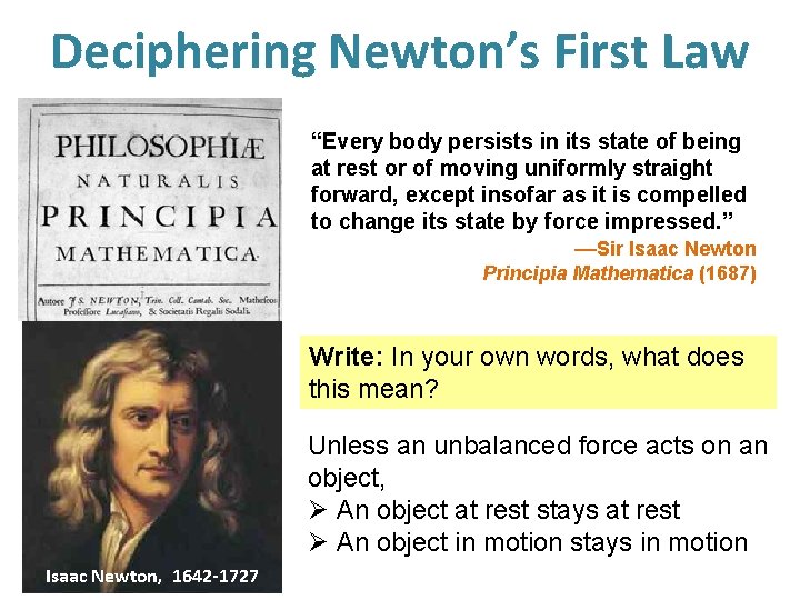 Deciphering Newton’s First Law “Every body persists in its state of being at rest