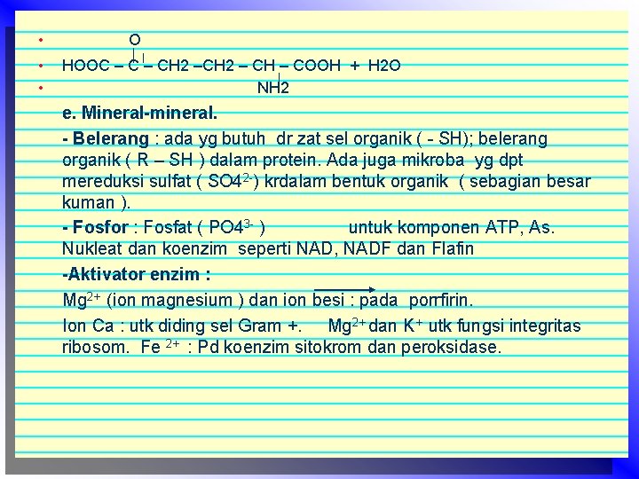  • • • O HOOC – CH 2 – CH – COOH +