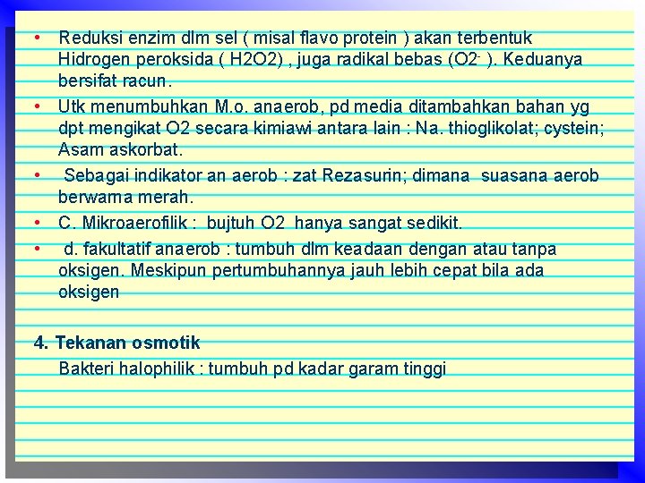  • Reduksi enzim dlm sel ( misal flavo protein ) akan terbentuk Hidrogen