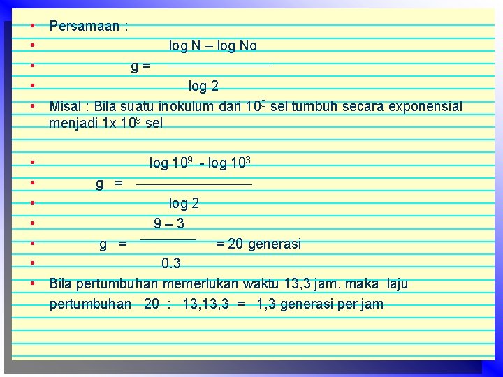  • Persamaan : • log N – log No • g= • log