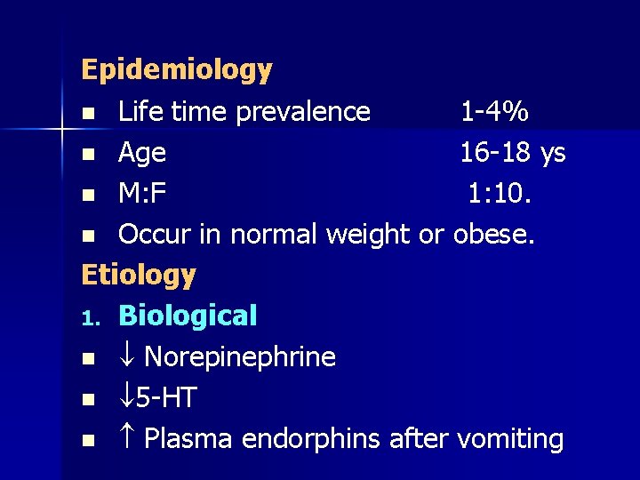 Epidemiology n Life time prevalence 1 -4% n Age 16 -18 ys n M: