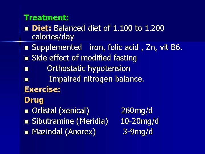 Treatment: n Diet: Balanced diet of 1. 100 to 1. 200 calories/day n Supplemented