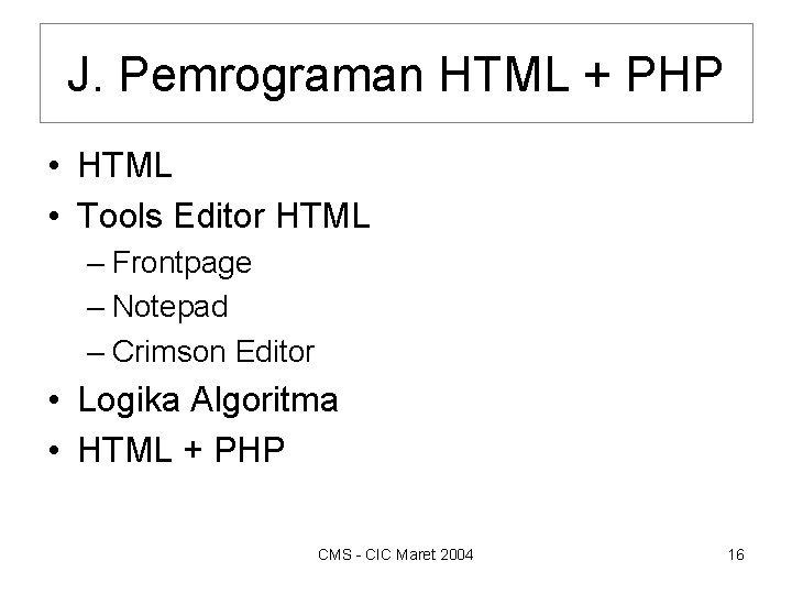 J. Pemrograman HTML + PHP • HTML • Tools Editor HTML – Frontpage –